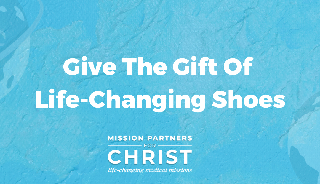 Give The Gift Of Life-Changing Shoes