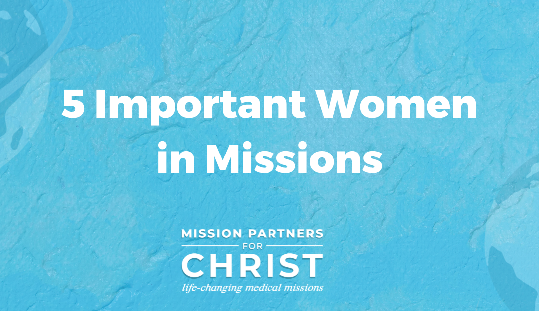 5 Important Women in Missions