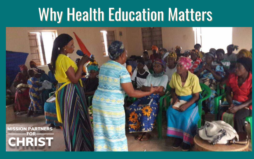 Why Health Education Matters in Medical Missions
