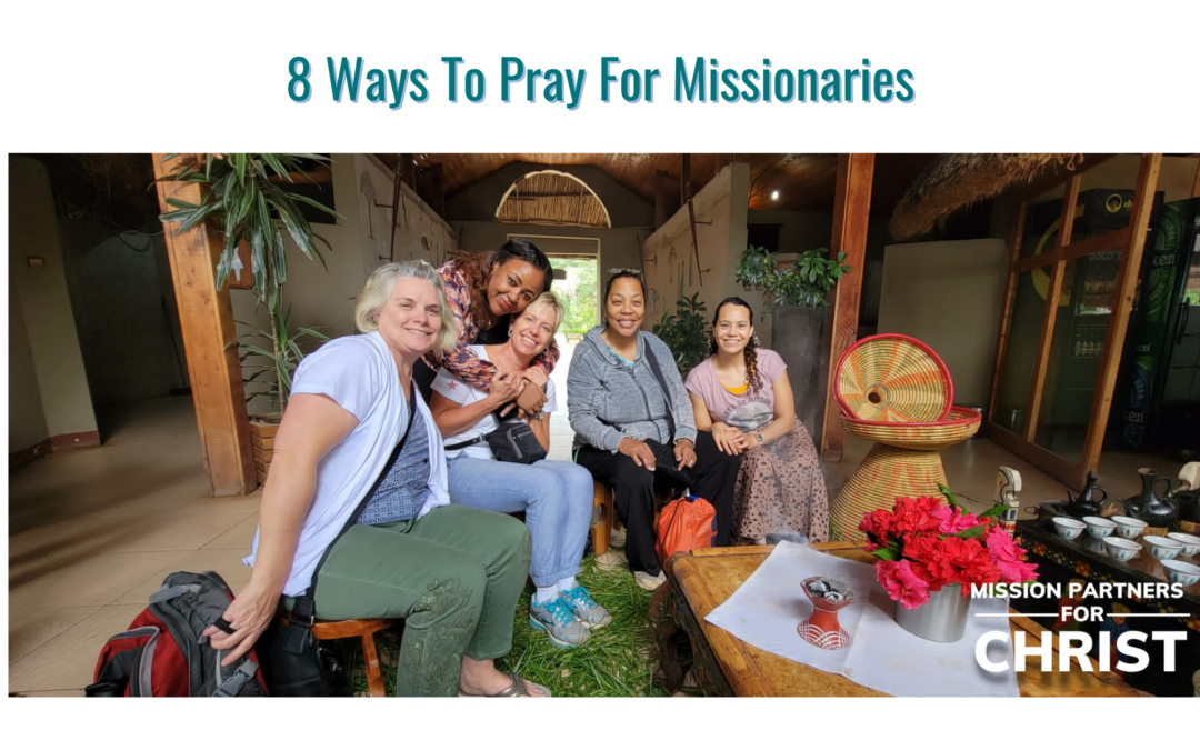 8 Ways To Pray For Missionaries