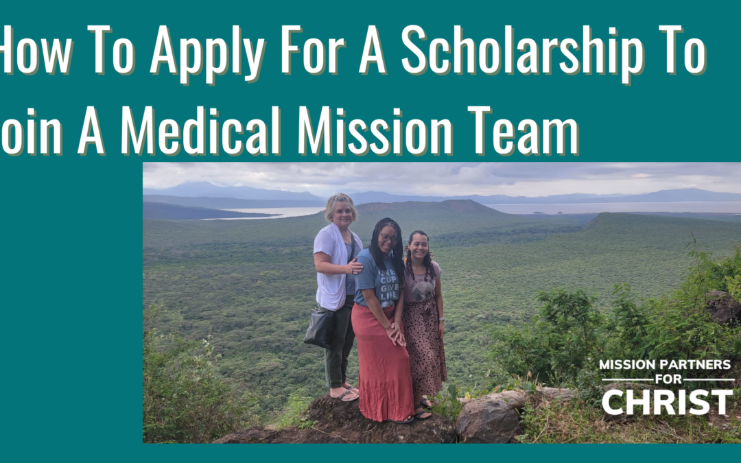 How To Apply For A Scholarship To Join A Medical Mission Team