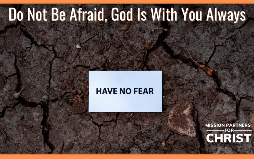 Do Not Be Afraid, God Is With You Always