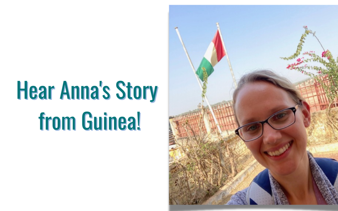 Hear Anna’s Story from Guinea!
