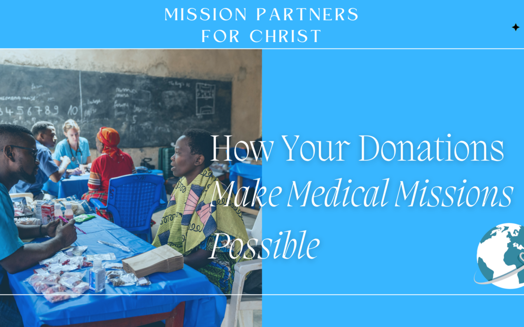 How Your Donations Make Medical Missions Possible