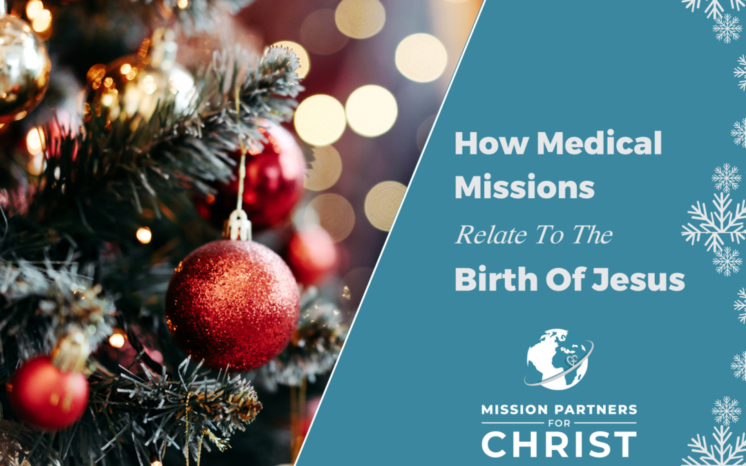 How Medical Missions Relate To The Birth Of Jesus