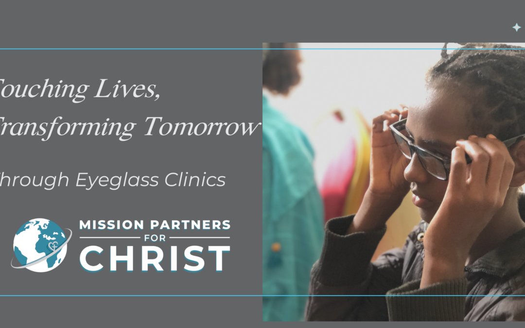 Touching Lives, Transforming Tomorrow Through Eyeglass Clinics