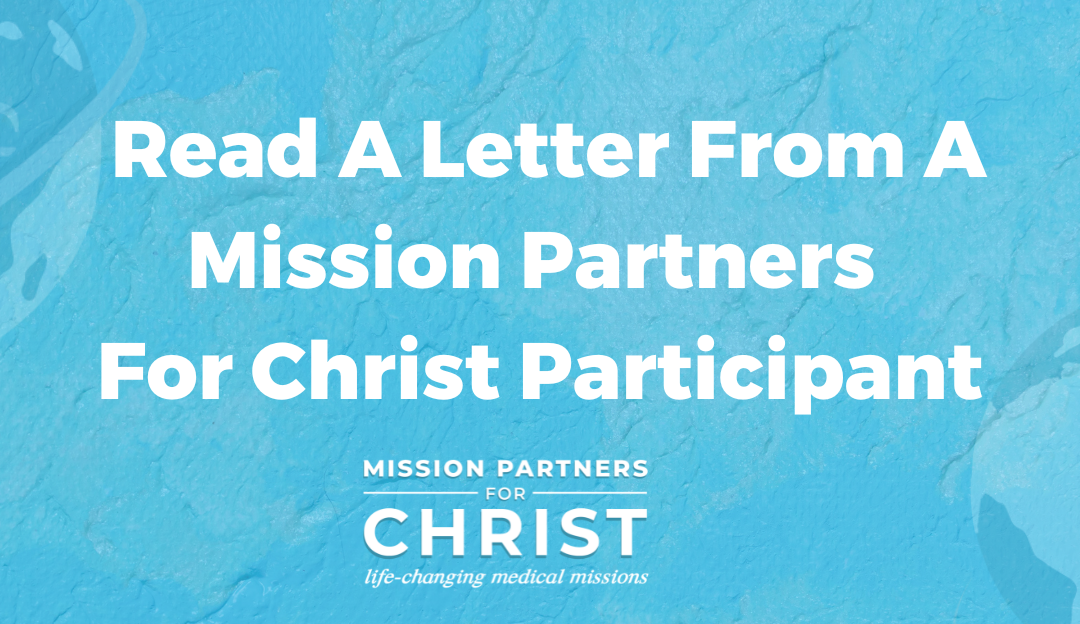 Read A Letter From A Mission Partner For Christ Participant