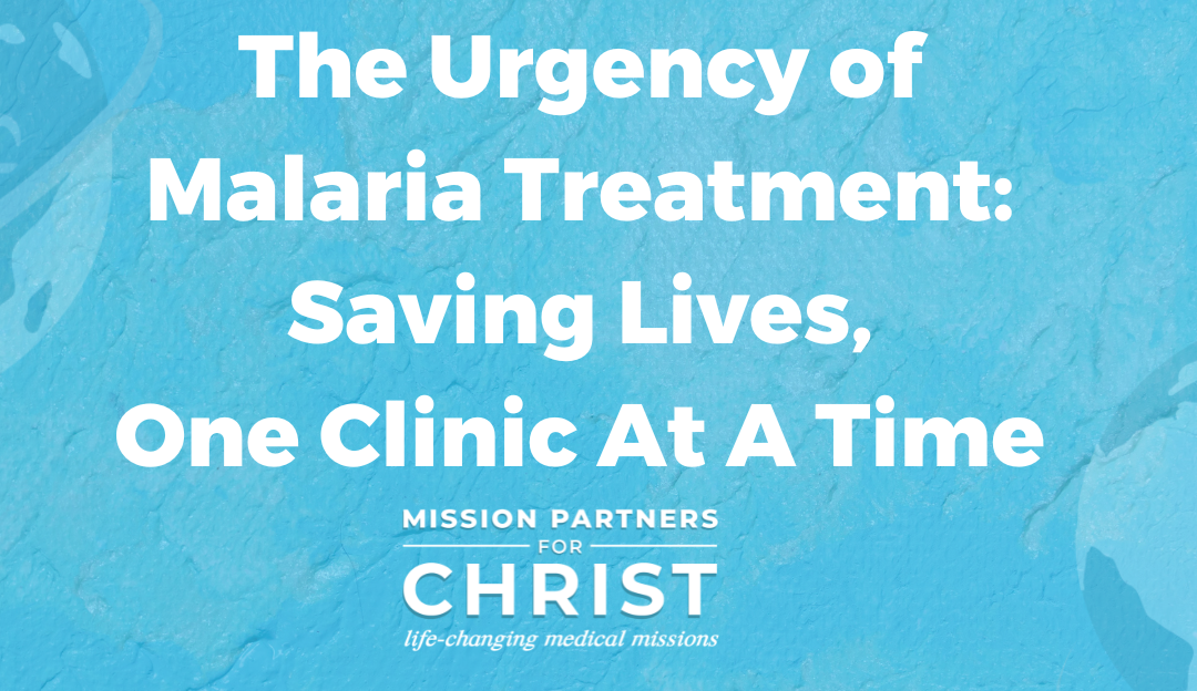 The Urgency of Malaria Treatment: Saving Lives, One Clinic At A Time